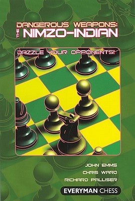 Dangerous Weapons: The Nimzo-Indian by Emms, John
