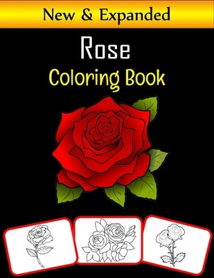 Rose Coloring Book: Color and learn with fun. Rose pictures, coloring and learning book with fun for kids (60 Pages, at least 30 Rose flow by House, Rose Press