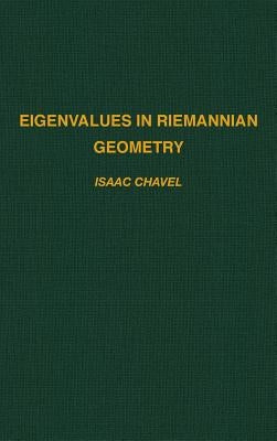 Eigenvalues in Riemannian Geometry: Volume 115 by Chavel, Isaac