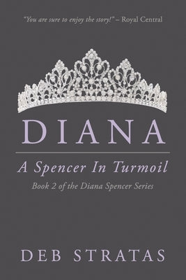 Diana, A Spencer in Turmoil by Stratas, Deb