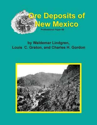 The Ore Deposits of New Mexico by Lindgren, Waldemar
