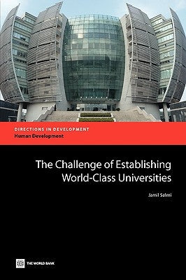 The Challenge of Establishing World Class Universities by Salmi, Jamil