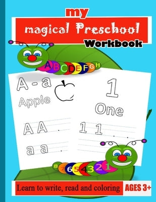 Workbook: My Magical Preschool Workbook: Practice line tracing, pen control to trace and write ABC Letters, Numbers and words, p by Ibra, Himo
