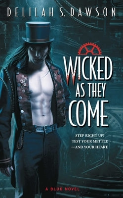 Wicked as They Come, Volume 1 by Dawson, Delilah S.