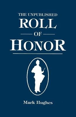 Unpublished Roll of Honor by Hughes, Mark