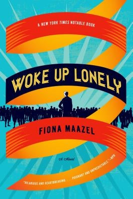 Woke Up Lonely by Maazel, Fiona
