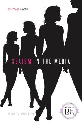 Sexism in the Media by Jd Duchess Harris Phd