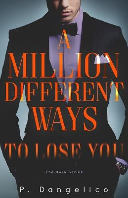 A Million Different Ways To Lose You by Dangelico, P.