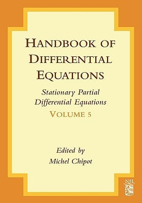 Handbook of Differential Equations: Stationary Partial Differential Equations: Volume 5 by Chipot, Michel