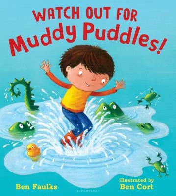 Watch Out for Muddy Puddles! by Faulks, Ben
