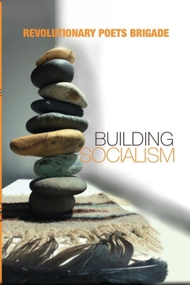 Building Socialism: World Multilingual Poetry from the Revolutionary Poets Brigade by Hirschman, Jack