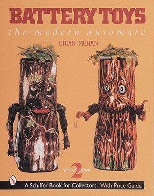 Battery Toys: The Modern Automata by Moran, Brian