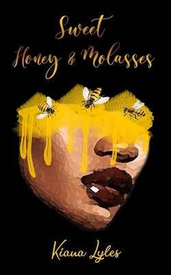 Sweet Honey & Molasses by Lyles, Kiana