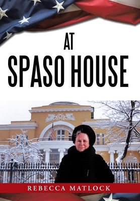 At Spaso House by Matlock, Rebecca