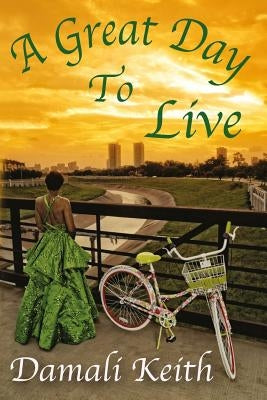 A Great Day To Live by Keith, Damali