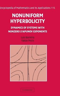 Nonuniform Hyperbolicity: Dynamics of Systems with Nonzero Lyapunov Exponents by Barreira, Luis