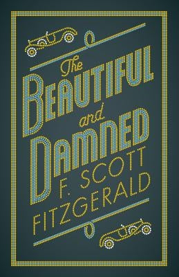 The Beautiful and Damned by Fitzgerald, F. Scott