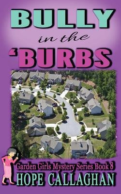 Bully in the Burbs by Callaghan, Hope