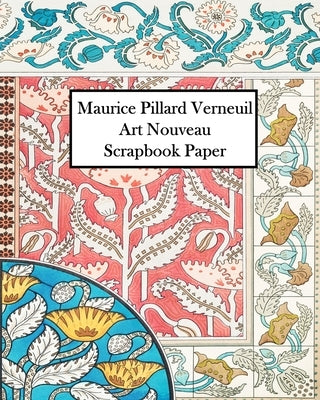 Maurice Verneuil Art Nouveau Scrapbook Paper: 30 Sheets: One Sided Ornament Paper For Junk Journals and Scrapbooks by Press, Vintage Revisited