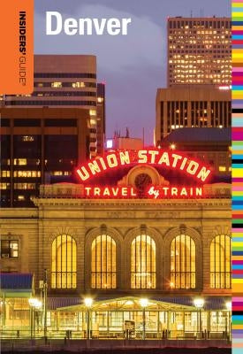 Insiders' Guide(r) to Denver by Lindberg, Eric