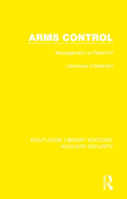 Arms Control: Management or Reform? by Freedman, Lawrence