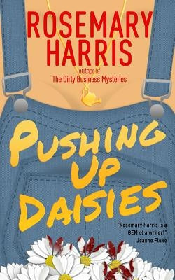 Pushing Up Daisies by Harris, Rosemary