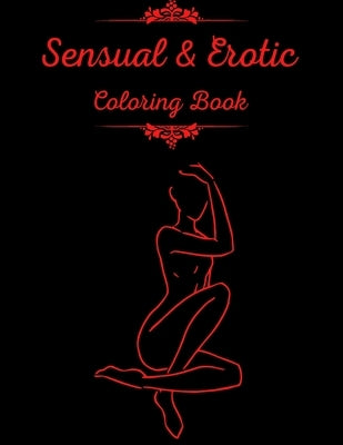 Sensual & Erotic Coloring Book: Sexy Hot Naked and Funny Gift for Adult and for Men by Stories, Sensual
