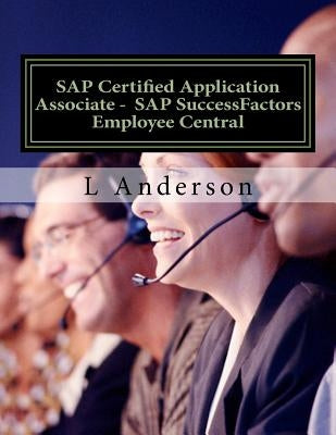SAP Certified Application Associate - SAP SuccessFactors Employee Central by Anderson, L.