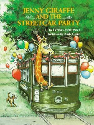 Jenny Giraffe and the Streetcar Party by Dartez, Cecilia