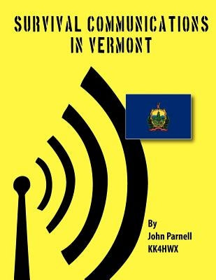 Survival Communications in Vermont by Parnell, John