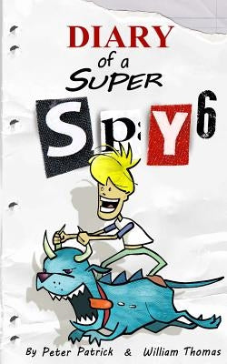 Diary of a Super Spy 6: Daylight Robbery by Thomas, William