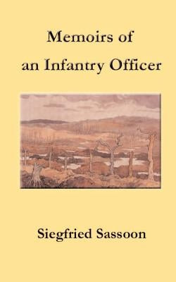 Memoirs of an Infantry Officer by Sassoon, Siegfried