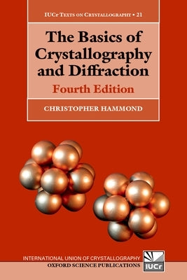 The Basics of Crystallography and Diffraction: Fourth Edition by Hammond, Christopher