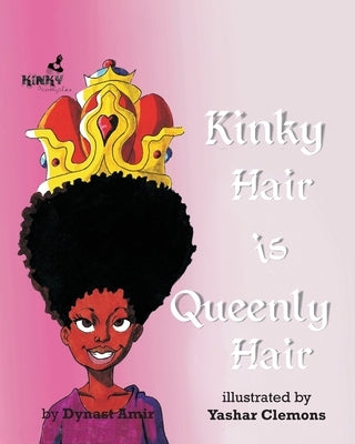 Kinky Hair is Queenly Hair by Clemons, Yashar