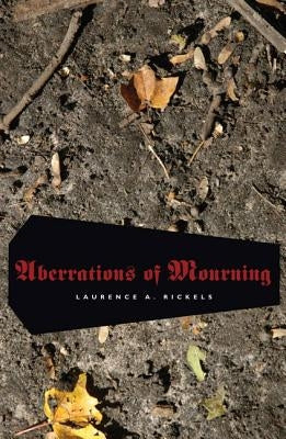 Aberrations of Mourning by Rickels, Laurence a.