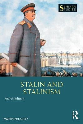 Stalin and Stalinism by McCauley, Martin