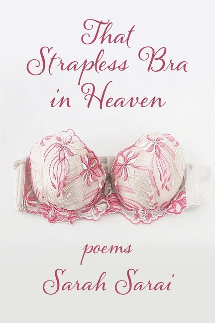 That Strapless Bra in Heaven by Sarai, Sarah