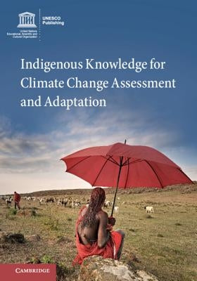 Indigenous Knowledge for Climate Change Assessment and Adaptation by Nakashima, Douglas