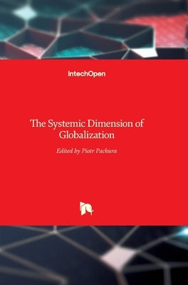 The Systemic Dimension of Globalization by Pachura, Piotr
