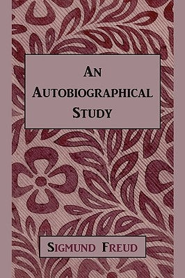 An Autobiographical Study by Freud, Sigmund