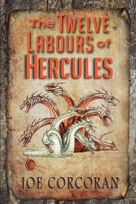 The Twelve Labours of Hercules by Corcoran, Joe
