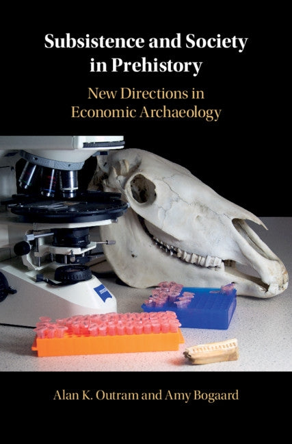 Subsistence and Society in Prehistory: New Directions in Economic Archaeology by Outram, Alan K.