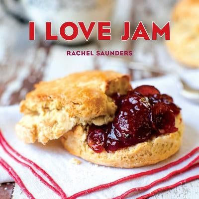 I Love Jam, 3 by Saunders, Rachel