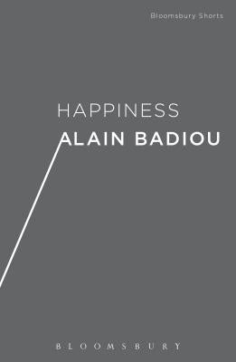 Happiness by Badiou, Alain
