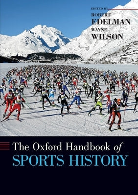 The Oxford Handbook of Sports History by Edelman, Robert