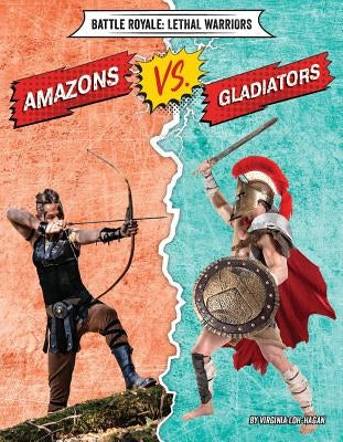 Amazons vs. Gladiators by Loh-Hagan, Virginia