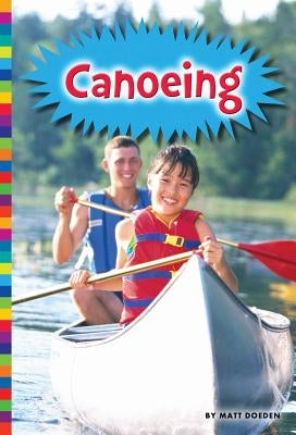 Canoeing by Doeden, Matt