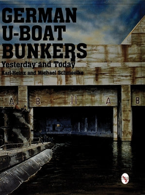 German U-Boat Bunkers by Karl-Heinz, Schmeelke