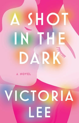 A Shot in the Dark by Lee, Victoria