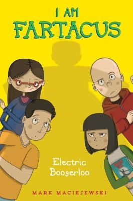 Electric Boogerloo: I Am Fartacus by Maciejewski, Mark